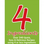 4 Ingredients 340 Quick Easy and Delicious Recipes Kim McCosker